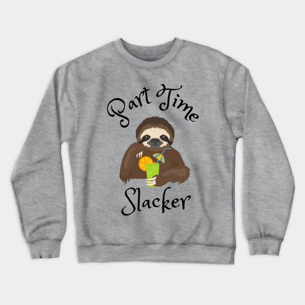 Part Time Slacker Crewneck Sweatshirt by Rickido